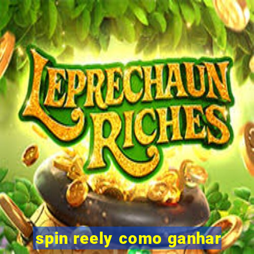 spin reely como ganhar